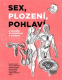 SEX, PLOZENÍ, POHLAVÍ S NĚKOLIKA POZNÁMKAMI O GENDERU – Jana Švorcová, Zuzana Štěrbová, Jacques Joseph, Jan Havlíček, Petr Hampl, Eliška Fulínová a kol.