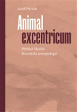 ANIMAL EXCENTRICUM. PŘEHLED KLASIKŮ FILOSOFICKÉ ANTROPOLOGIE – Aleš Novák