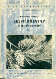 LESNÍ DŘEVINY A JEJICH POROSTY ČÁST 1. – Pravdomil Svoboda