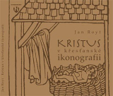 KRISTUS V KŘESŤANSKÉ IKONOGRAFII - Jan Royt